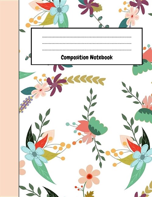 Composition Notebook: Flower College Ruled Notepad / Journal / Diary, Unique Floral Gifts For School & Work (8,5 x 11) (Paperback)