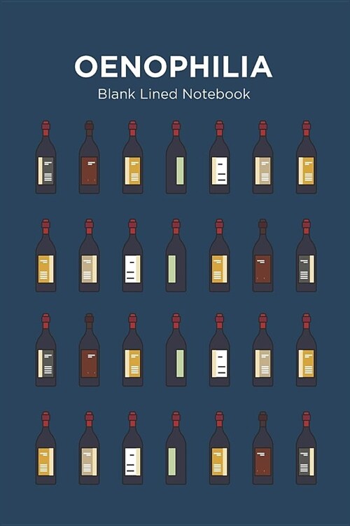 Oenophilia Blank Lined Journal: Notebook for Wine Lovers (Paperback)