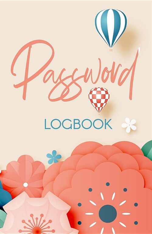 Password Logbook: Logbook To Protect Usernames and Passwords: Modern Password Keeper, Vault, Notebook, Password Organizer and Online Org (Paperback)