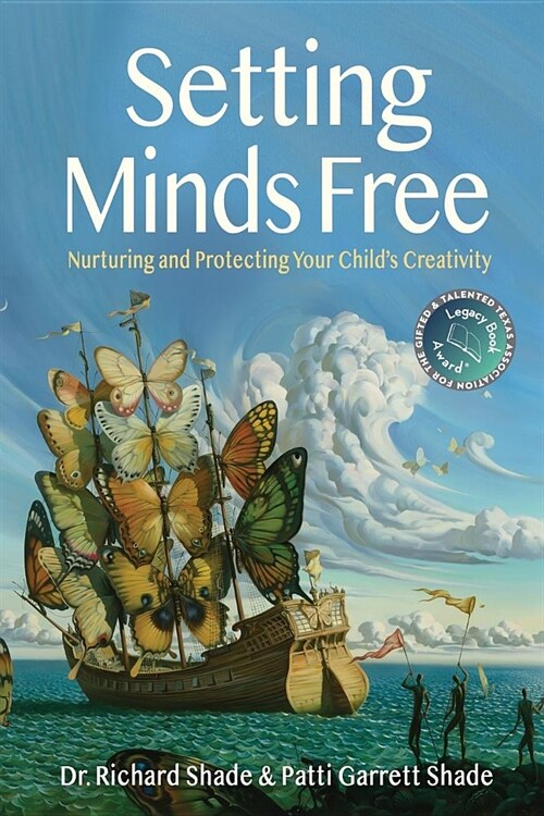 Setting Minds Free: Nurturing and Protecting Your Childs Creativity (Paperback)