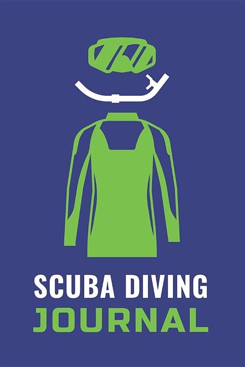 Scuba Diving Journal: Customized Dive Log Book For Experienced and Beginner Diver; Blue Diver Log For Training; Scuba Diving Log Book; Essen (Paperback)