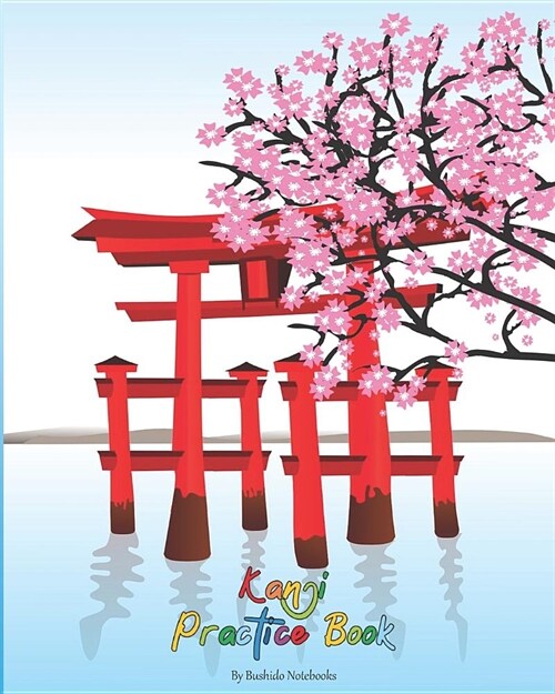Kanji Practice Book: Cherry Blossom Genkouyoushi Paper Practice Composition Journal Notebook for Japanese Writing of Kana & Kanji Character (Paperback)