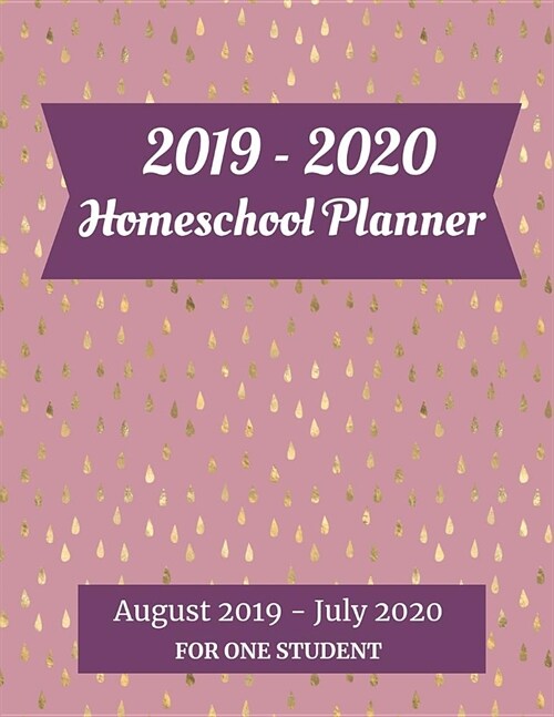 2019-2020 Homeschool Planner For One Student: August 2019 - July 2020 (Paperback)