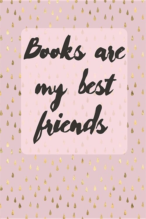 Books Are My Best Friends: Cute Gift For Book Lovers - Reading Tracker (Paperback)