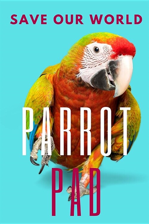 Parrot Pad: 150 pages, Half Wide Ruled / Half Blank, hardy durable Matte cover. (Paperback)