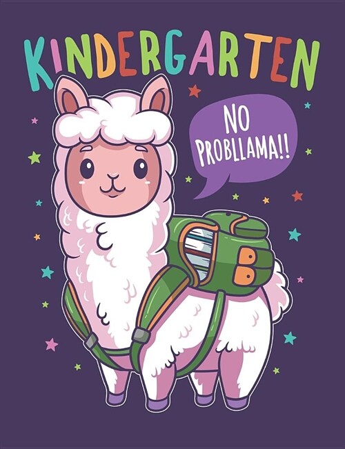 Kindergarten No Probllama: Cute Llama Primary Composition Notebook For Handwriting Practice 100 Pages / 50 Sheets (Paperback)
