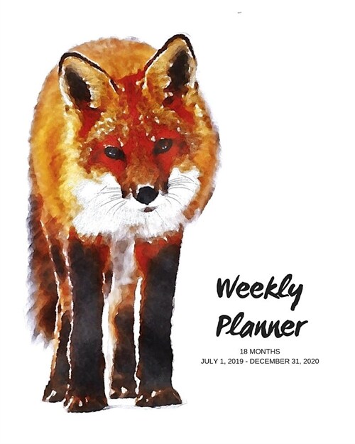 Weekly Planner: Fox; 18 months; July 1, 2019 - December 31, 2020; 8 x 10 (Paperback)