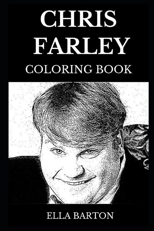 Chris Farley Coloring Book: Famous Comedian and Legendary Critically Acclaimed Actor, RIP Brother and Cultural Icon Inspired Adult Coloring Book (Paperback)