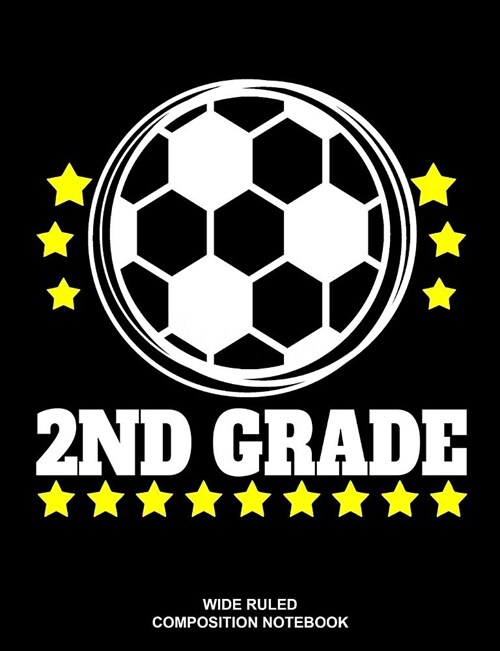 2nd Grade Wide Ruled Composition Notebook: Soccer Ball Elementary Workbook (Paperback)