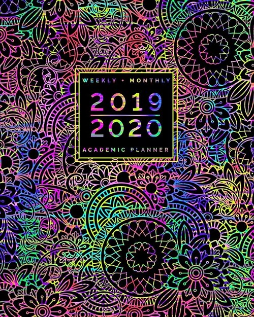2019 2020 Weekly + Monthly Academic Planner: July to June Colorful Flowers + Mandala Doodles: Rainbow Zentangle Cover (8x10) (Paperback)
