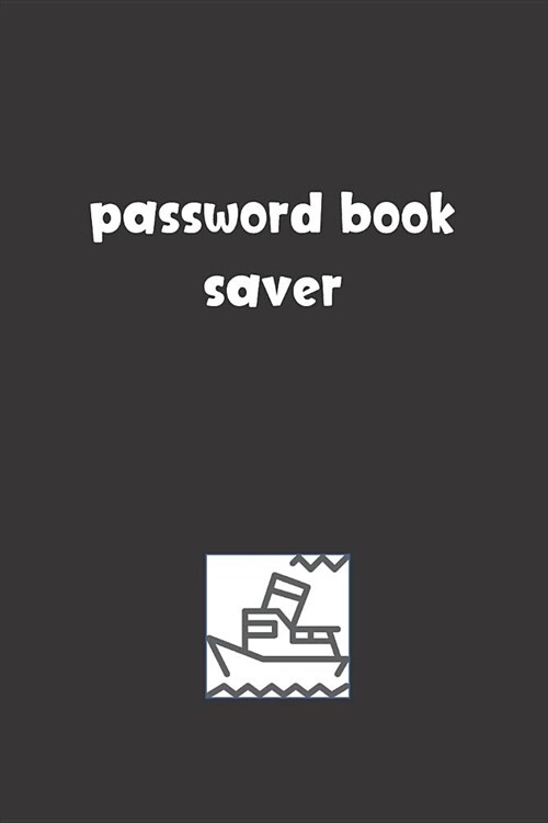Password Book Saver: Password Booklet to Keep Your Usernames, Emails and Password safe, 107 Pages 6x9 inches in Size (Paperback)