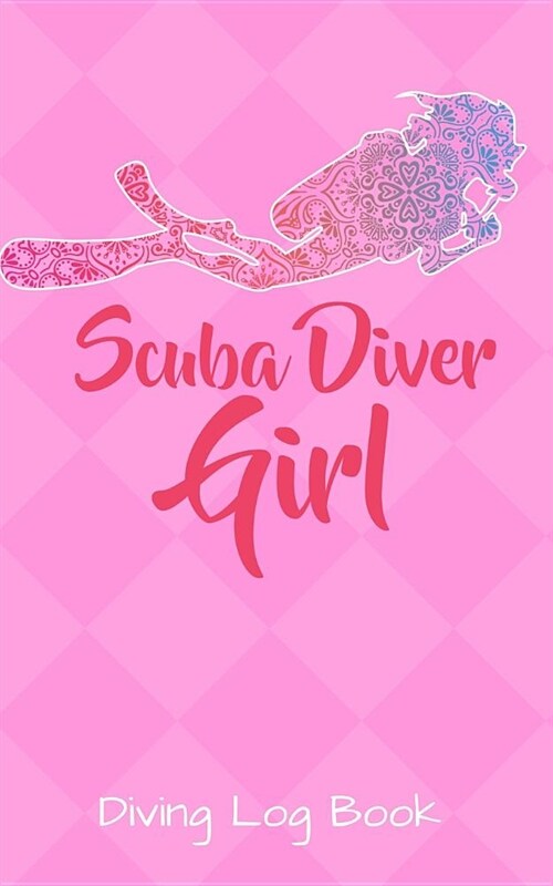 Diving Log Book: Logbook DiveLog for Scuba Diving Preprinted Sheets for 100 dives Diver - English Version for Woman Girls Pink Ladies (Paperback)