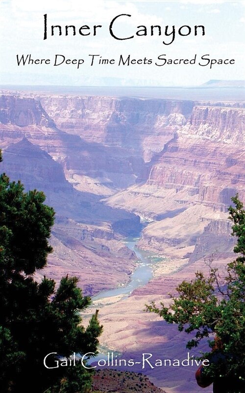 Inner Canyon: Where Deep Time Meets Sacred Space (Paperback)