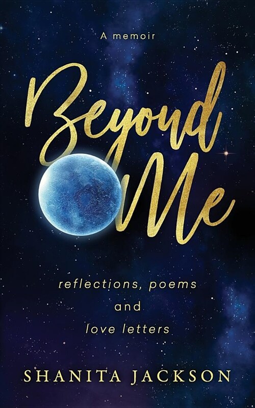 Beyond Me: Reflections, Poems, and Love Letters (Paperback)