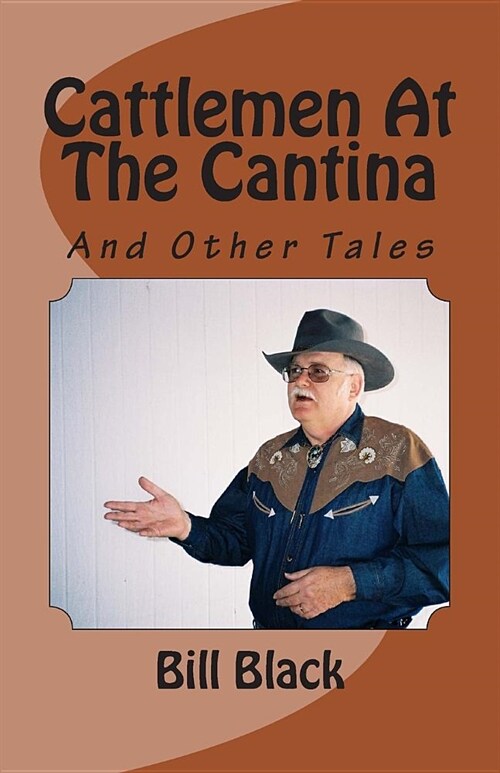 Cattlemen At The Cantina: And Other Tales (Paperback)