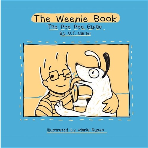 The Weenie Book: The pee pee guide: The pee pee guide (Paperback)