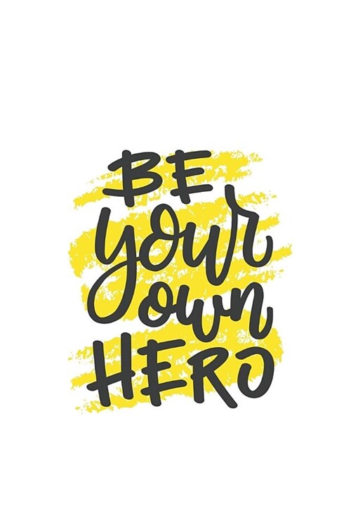 BE YOUR own HERO: A diary at Borderline lined with heart 120 pages Give yourself attention and love With plenty of room for your positiv (Paperback)
