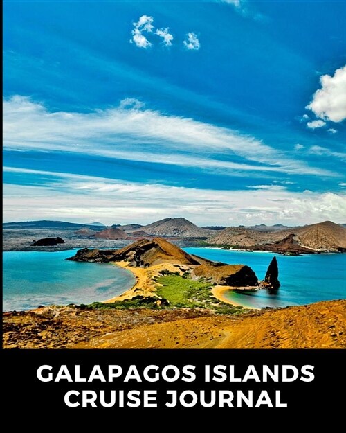 Galapagos Islands Cruise Journal: Cruise Port and Excursion Organizer, Travel Vacation Notebook, Packing List Organizer, Trip Planning Diary, Itinerar (Paperback)