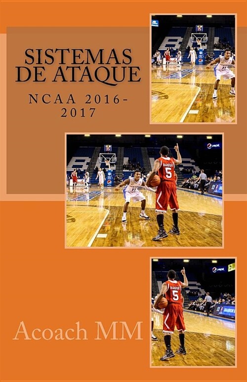 Baloncesto NCAA. Sistemas de ataque.: 2016-2017 (Paperback)