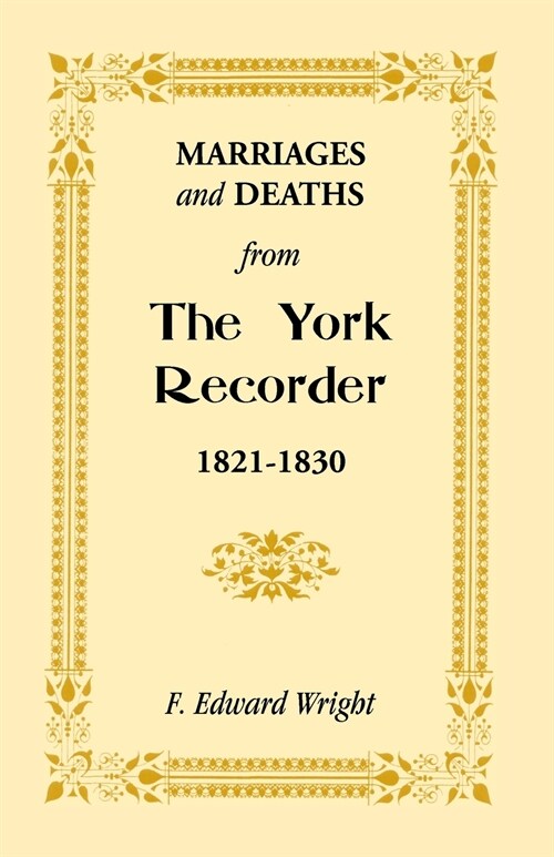 Marriages and Deaths from the York Recorder, 1821-1830 (Paperback)