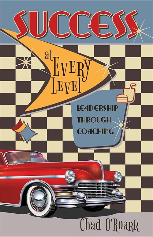 Success at Every Level: Leadership Through Coaching (Paperback)