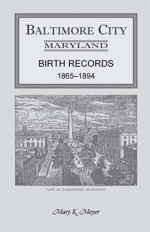 Baltimore City, Maryland Birth Records, 1865-1894 (Paperback)