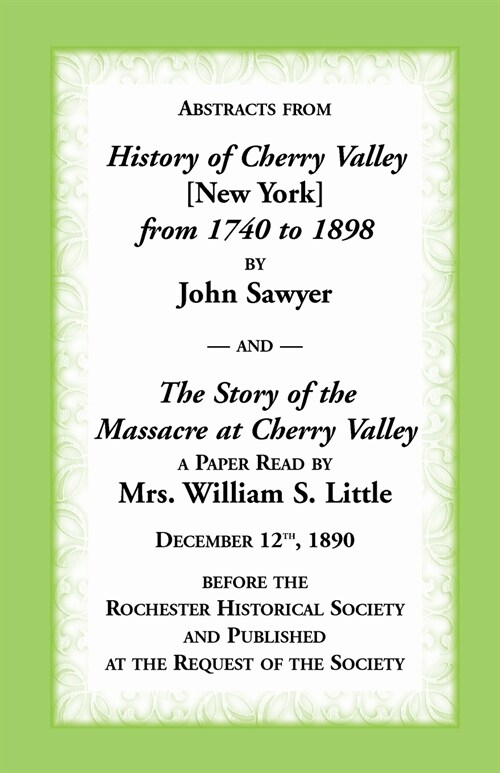 Abstracts from History of Cherry Valley from 1740 to 1898 and the Story of the Massacre at Cherry Valley (New York) (Paperback)