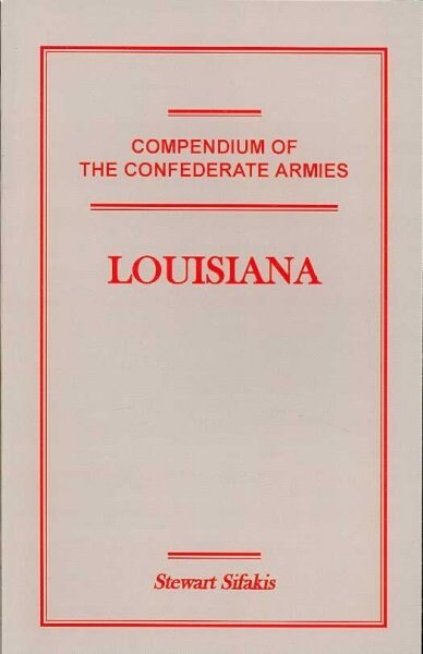 Compendium of the Confederate Armies: Louisiana (Paperback)
