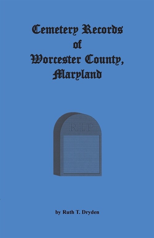 Cemetery Records Worcester County, Maryland (Paperback)