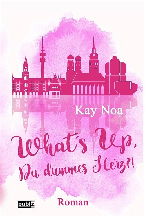 Whats up, du dummes Herz?!: Chick-Lit Thriller (Paperback)