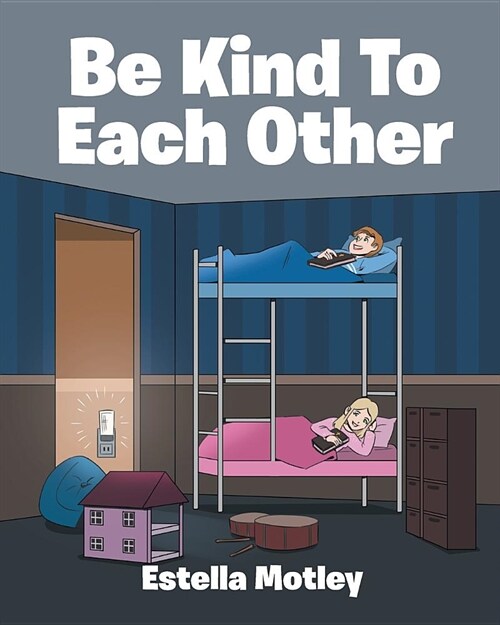 Be Kind To Each Other (Paperback)