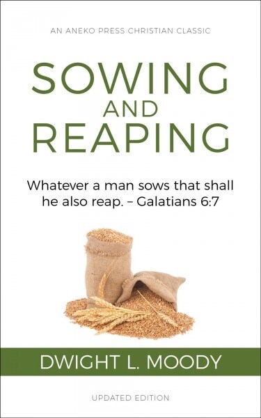 Sowing and Reaping: Whatever a man sows that shall he also reap. - Galatians 6:7 (Paperback)