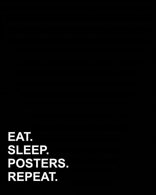 Eat Sleep Posters Repeat: Dot Grid Journal Dot Grid Letter Paper, Dotted Paper, Bullet Grid Journal Graph Notebook, 8x10, 160 pages (Paperback)