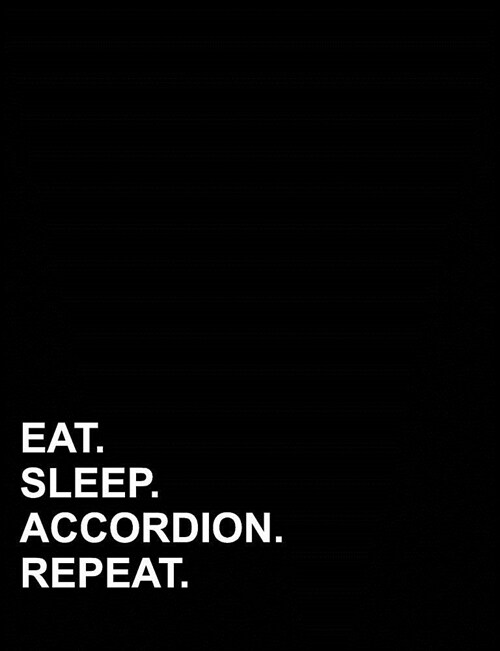 Eat Sleep Accordion Repeat: Composition Notebook: College Ruled Blank Composition Book, Diary Journal For Girls, Large Journal Notebook, 7.44 x 9. (Paperback)
