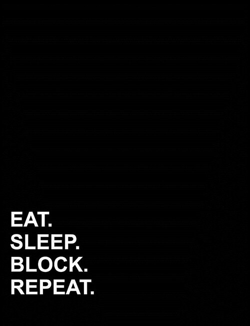 Eat Sleep Block Repeat: Composition Notebook: College Ruled Diary Book For Girl, Journal Notebook For Kids, Writing Journal Lined, 7.44 x 9.69 (Paperback)