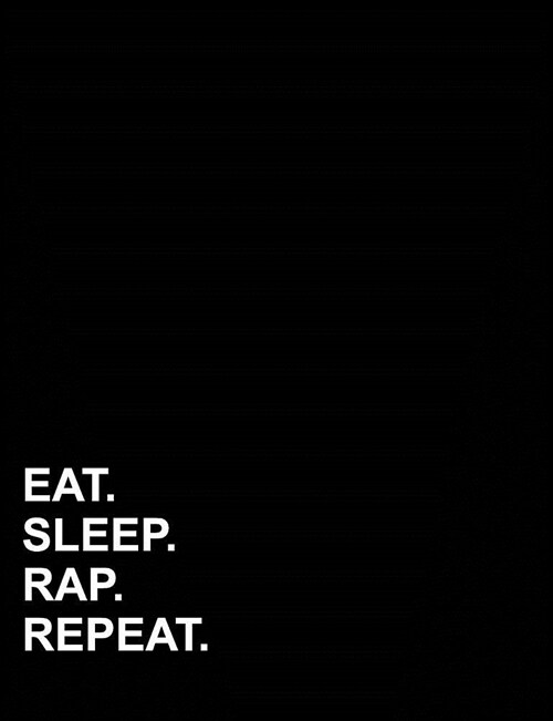 Eat Sleep Rap Repeat: Composition Notebook: College Ruled Composition Notebook For Kindergarten, Journal Diary Notebook, Student Notebook, 7 (Paperback)