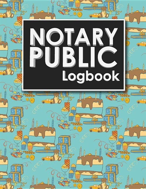 Notary Public Logbook: Notarized Paper, Notary Public Forms, Notary Log, Notary Record Template, Cute Birthday Cover (Paperback)