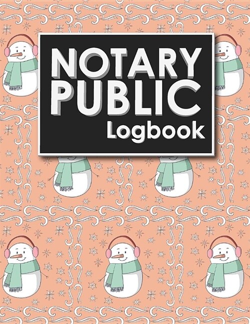 Notary Public Logbook: Notary Journal Book, Notary Public Record Book, Notary Notebook, Notary Workbook, Cute Winter Snow Cover (Paperback)