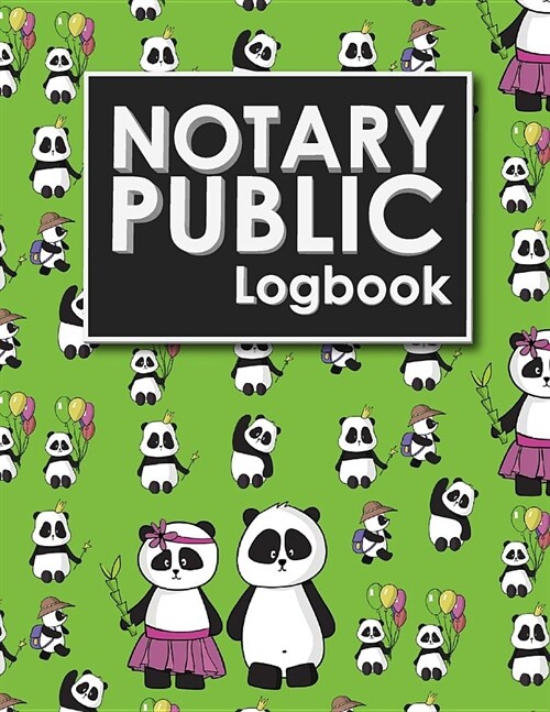 Notary Public Logbook: Notarial Journal, Notary Paper, Notary Journal Template, Notary Receipt Book, Cute Panda Cover (Paperback)