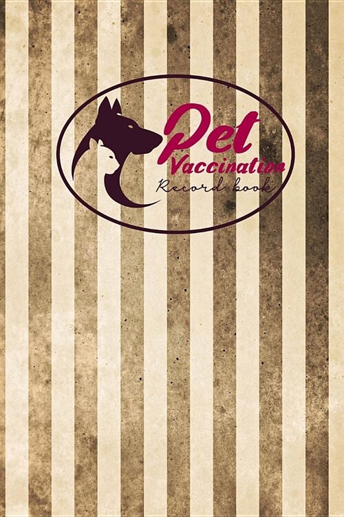 Pet Vaccination Record Book: Pet Log Book, Vaccination Reminder, Vaccination Booklet For Records, Vaccine Record, Vintage/Aged Cover (Paperback)