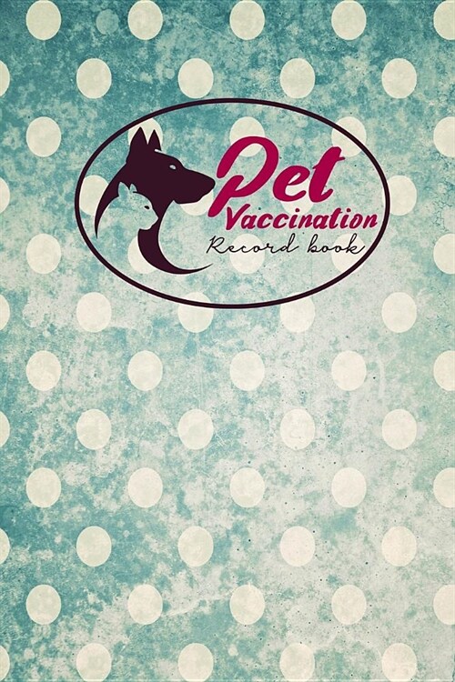 Pet Vaccination Record Book: Health Log Book, Vaccination Record Chart, Record Of Vaccinations, Vaccine Data Logger, Vintage/Aged Cover (Paperback)