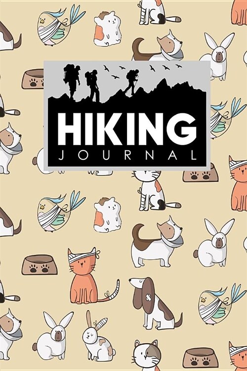 Hiking Journal: Hike Log, Hiking Log Book, Hiking Guide, Trail Log, Cute Veterinary Animals Cover (Paperback)