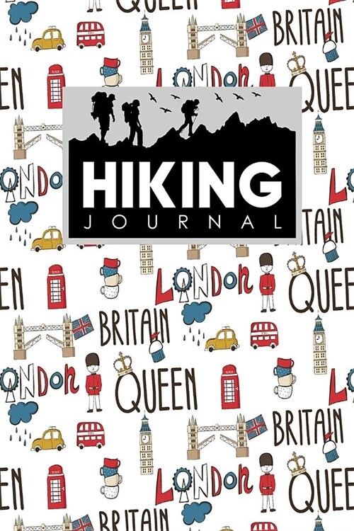 Hiking Journal: Hike Diary, Hiking Journals To Write In, Hikers Notebook, Hiking Notebook, Cute London Cover (Paperback)