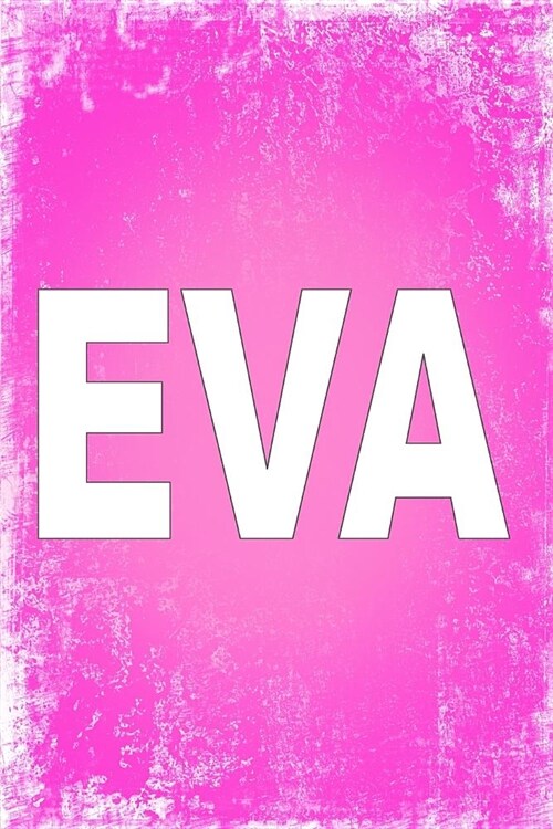 Eva: 100 Pages 6 X 9 Personalized Name on Journal Notebook (Paperback)