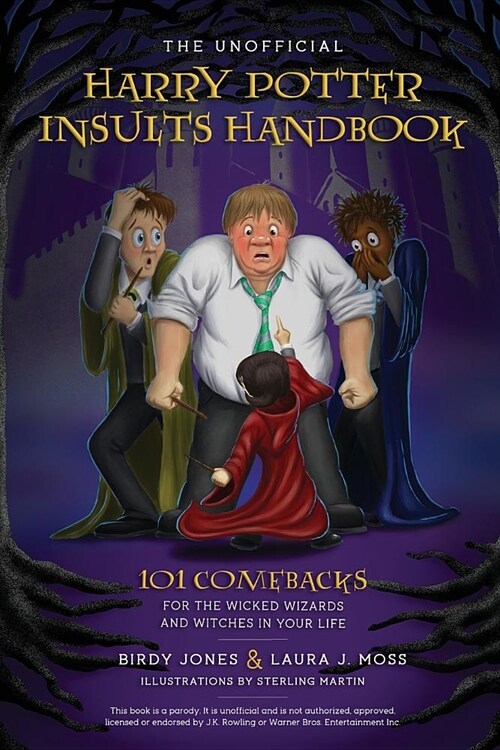The Unofficial Harry Potter Insults Handbook: 101 Comebacks for the Wicked Wizards and Witches in Your Life (Paperback)