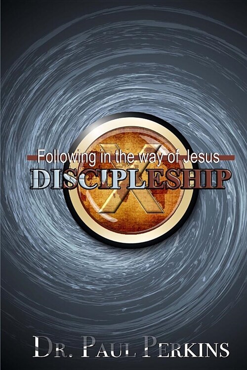 Discipleship: Following In The Way Of Jesus (Paperback)