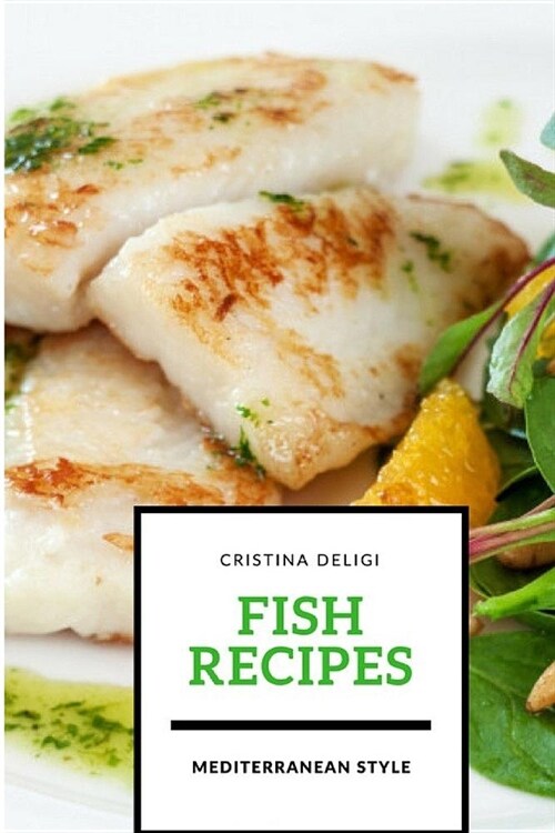 Fish recipes: Mediterranean style (Paperback)