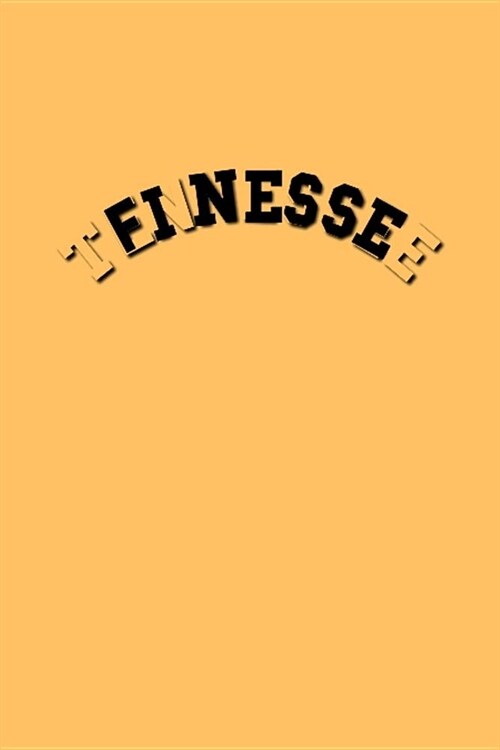 Tennessee: Journal Notebook with finesse To Write In For Men, Women, Girls, Boys, Lined, Date Line, Ruled Journal 6inx9in 110 Pag (Paperback)