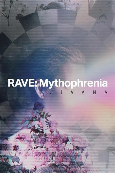 Rave: Mythophrenia: Volume 1 (Paperback)