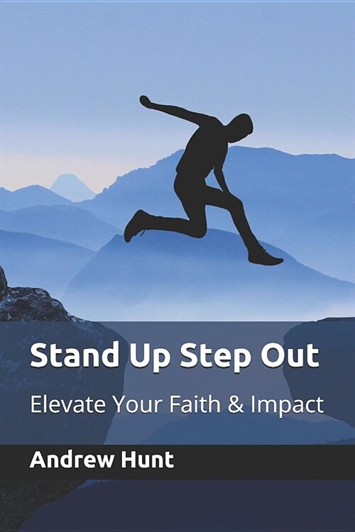 Stand Up Step Out: Elevate Your Faith & Impact (Paperback)